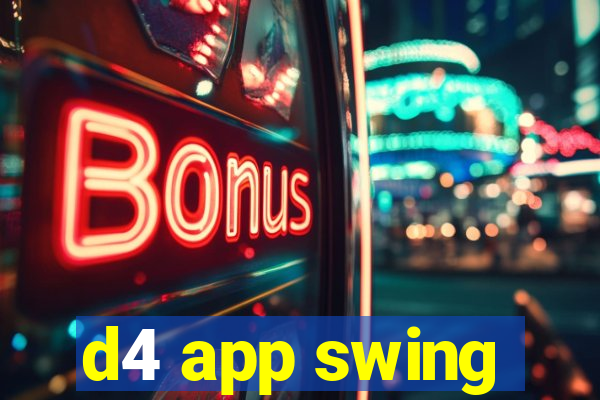 d4 app swing